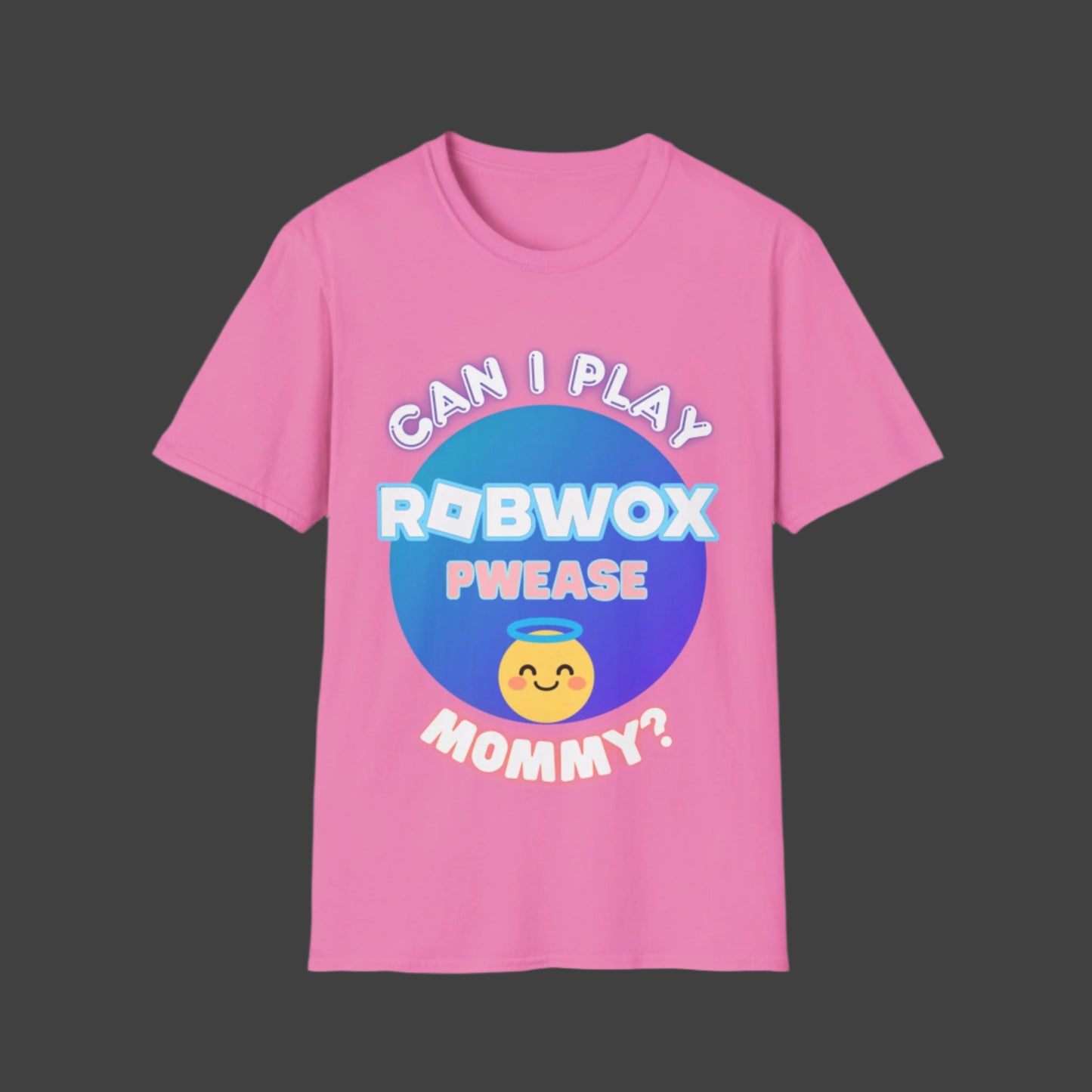 "Can I Play Robwox, Pwease Mommy?" - Gildan 64000 Unisex Half Sleeve T-Shirt