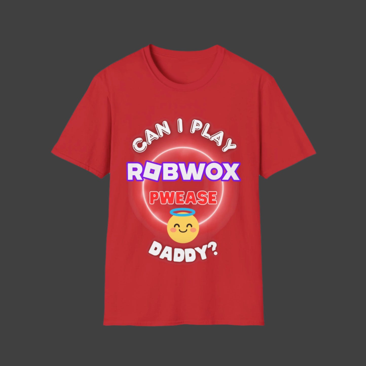 "Can I Play Robwox, Pwease Daddy?" - Gildan 64000 Unisex Half Sleeve T-Shirt