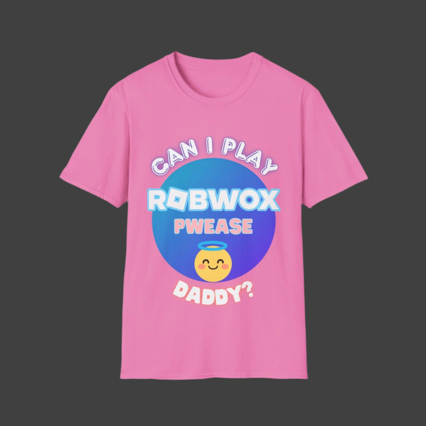 "Can I Play Robwox, Pwease Daddy?" - Gildan 64000 Unisex Half Sleeve T-Shirt