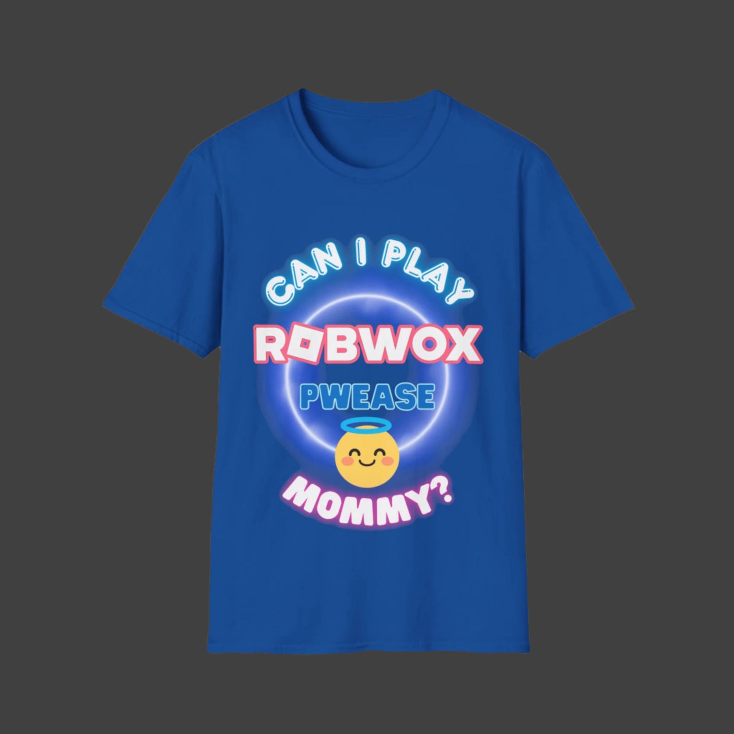 "Can I Play Robwox, Pwease Mommy?" - Gildan 64000 Unisex Half Sleeve T-Shirt