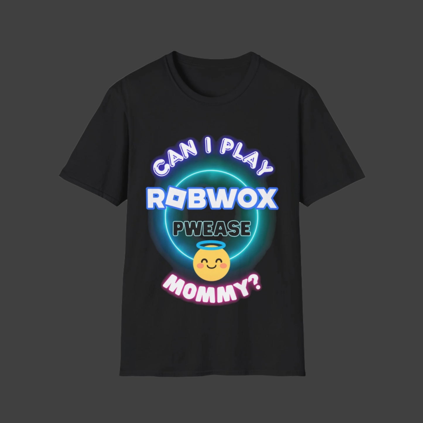 "Can I Play Robwox, Pwease Mommy?" - Gildan 64000 Unisex Half Sleeve T-Shirt